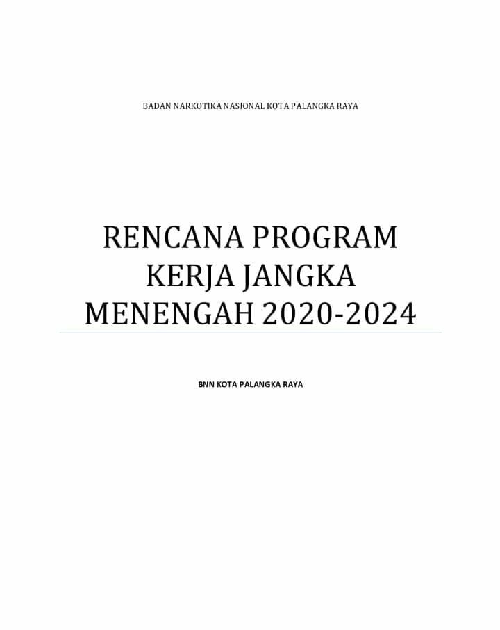 RENCANA PROGRAM KERJA JANGKA MENENGAH 2020-2024 BNN KOTA PALANGKA RAYA Konsep Otomatis